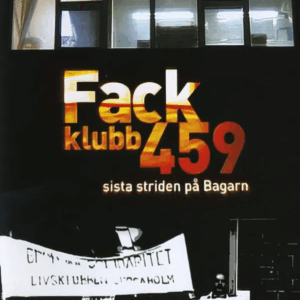 Fackklubb 459 - sista striden på Bagarn
