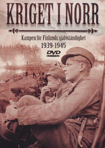 Kriget i Norr - kampen om Finlands självständighet 1939-1945