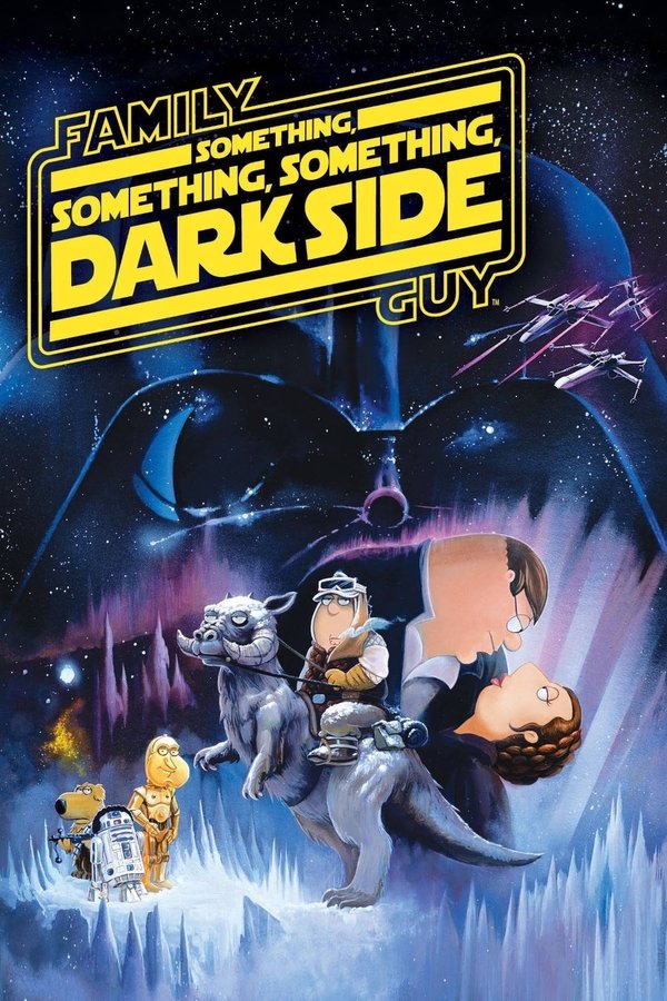 Family guy - something something, something dark side