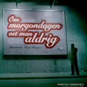 Om morgondagen vet man aldrig