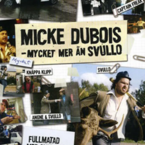 Micke Dubois - mycket mer än Svullo