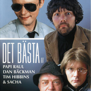 Det bästa av Papi Raul, Dan Bäckman, Tim Hibbins & Sacha