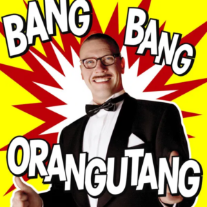 Bang bang orangutang