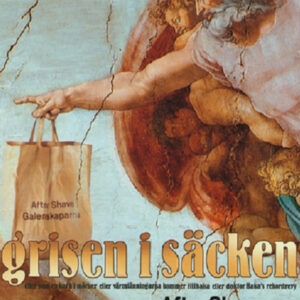 After shave/Galenskaparna:Grisen i säcken