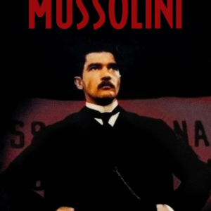 A man named Benito - the rise of mussolini