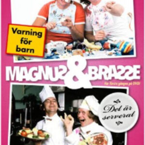 Magnus & Brasse - varning för barn & Det är serverat