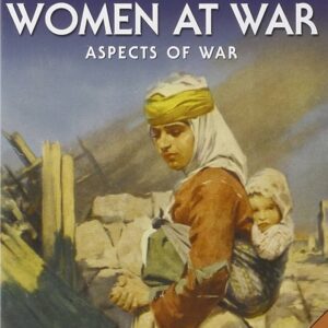 the war files - The women at war - aspects off war och On the battlefield