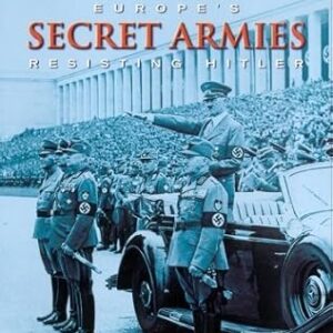 the war file - Europes secret armies resisting Hitler