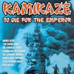 The war file - kamikaze: To die for the emperor
