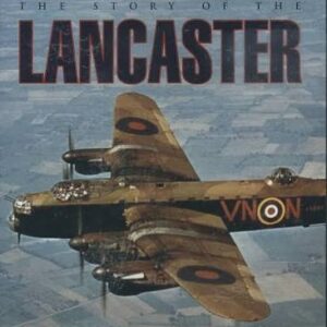 The war file - The story of the Lancaster